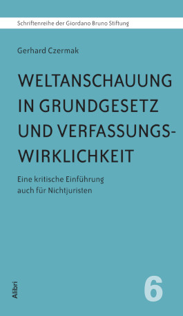 Weltanschauung in Grundgesetz und Verfassungswirklichkeit