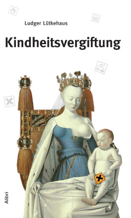 Kindheitsvergiftung. Ketzereien