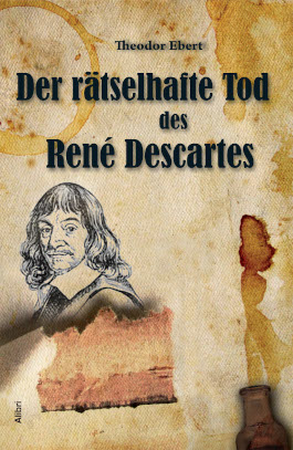 Der rätselhafte Tod des René Descartes