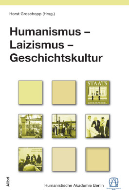 Humanismus – Laizismus – Geschichtskultur