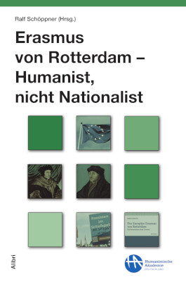 Erasmus von Rotterdam – Humanist, nicht Nationalist