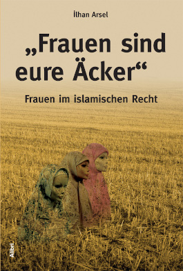 „Frauen sind eure Äcker“