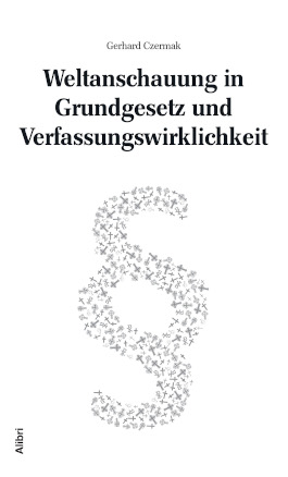 Weltanschauung in Grundgesetz und Verfassungswirklichkeit