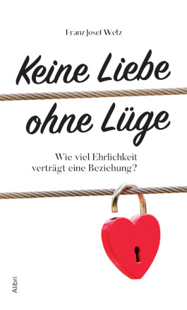 Keine Liebe ohne Lüge