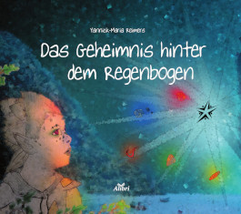 Das Geheimnis hinter dem Regenbogen