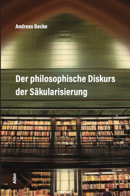 Der philosophische Diskurs der Säkularisierung