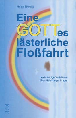 Eine Gotteslästerliche Floßfahrt