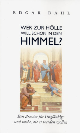 Wer zur Hölle will schon in den Himmel