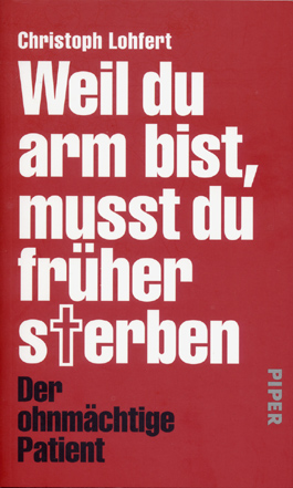 Weil du arm bist, musst du früher sterben