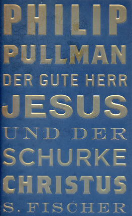 Der gute Herr Jesus und der Schurke Christus