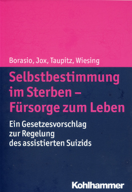 Selbstbestimmung im Sterben - Fürsorge zum Leben