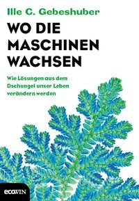 Wo die Maschinen wachsen