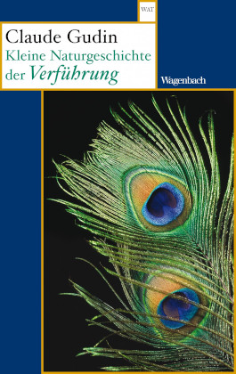 Kleine Naturgeschichte der Verführung