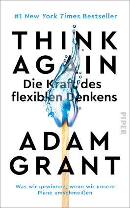 Think Again – Die Kraft des flexiblen Denkens