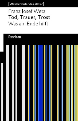 Tod, Trauer, Trost