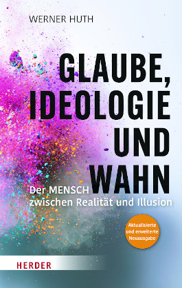 Glaube, Ideologie und Wahn