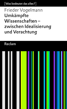 Umkämpfte Wissenschaften – zwischen Idealisierung und Verachtung