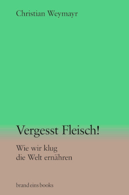 Vergesst Fleisch!